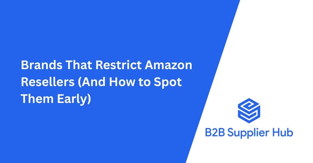 Brands That Don't Allow Amazon Resellers (2026)