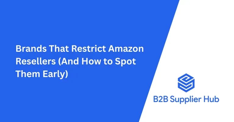 Brands That Don't Allow Amazon Resellers (2026)