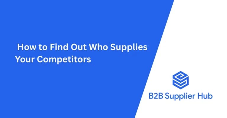 How to Find Out Who Supplies Your Competitors