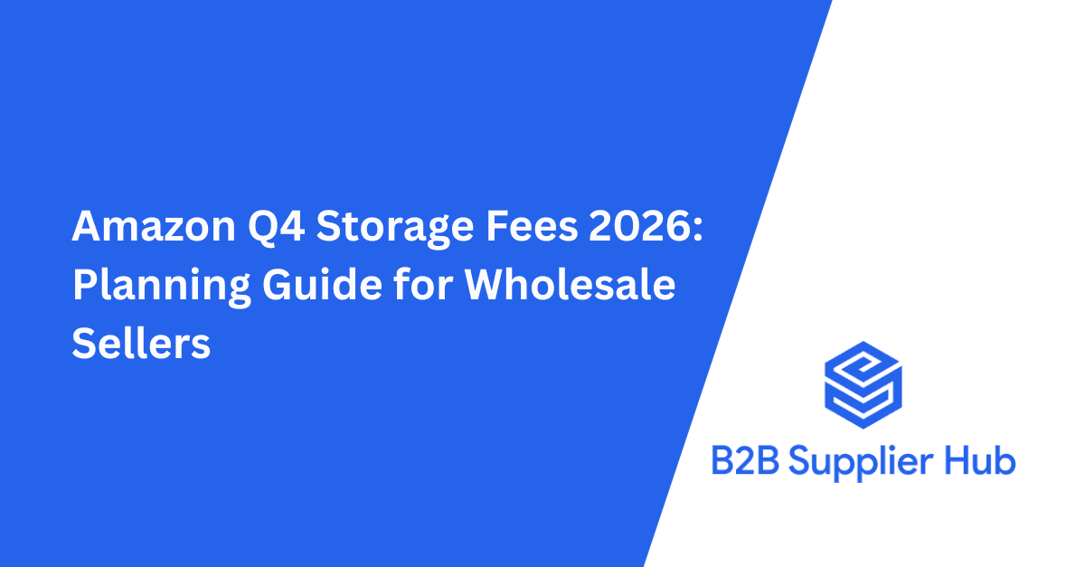 Amazon Q4 Storage Fees 2026: Planning Guide for Wholesale Sellers