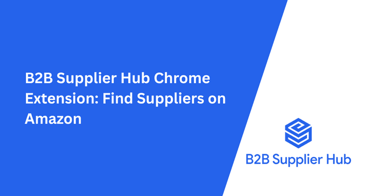 B2B Supplier Hub Chrome Extension: Find Suppliers on Amazon
