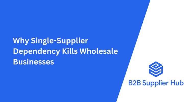 Why Single-Supplier Dependency Kills Wholesale Businesses