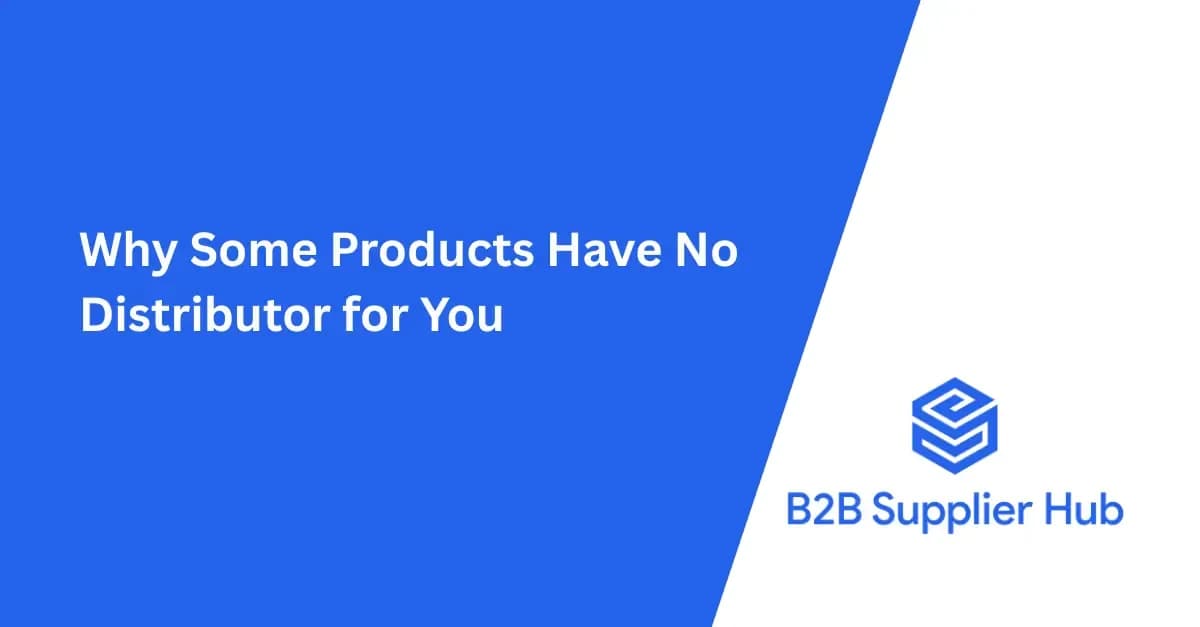Why Some Products Have No Distributor for You