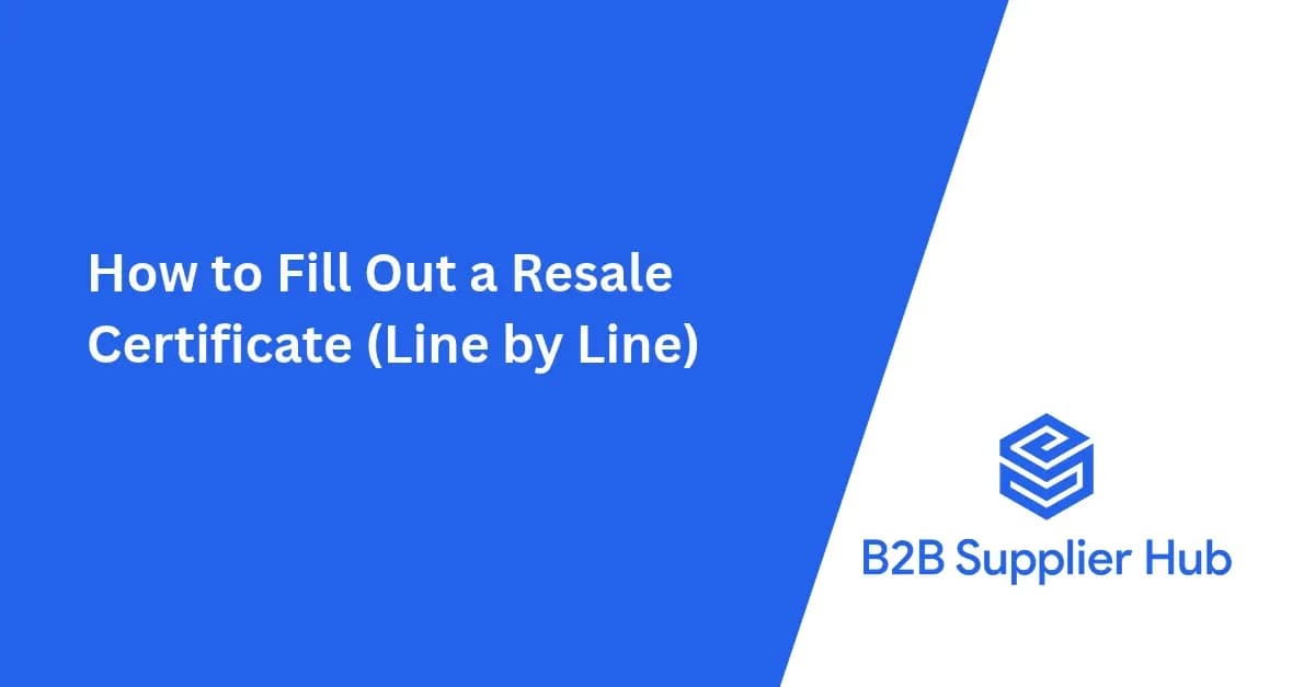 How to Fill Out a Resale Certificate (Line by Line). B2B Supplier Hub