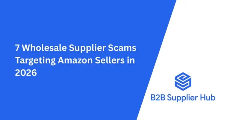 7 Wholesale Supplier Scams Targeting Amazon Sellers in 2026