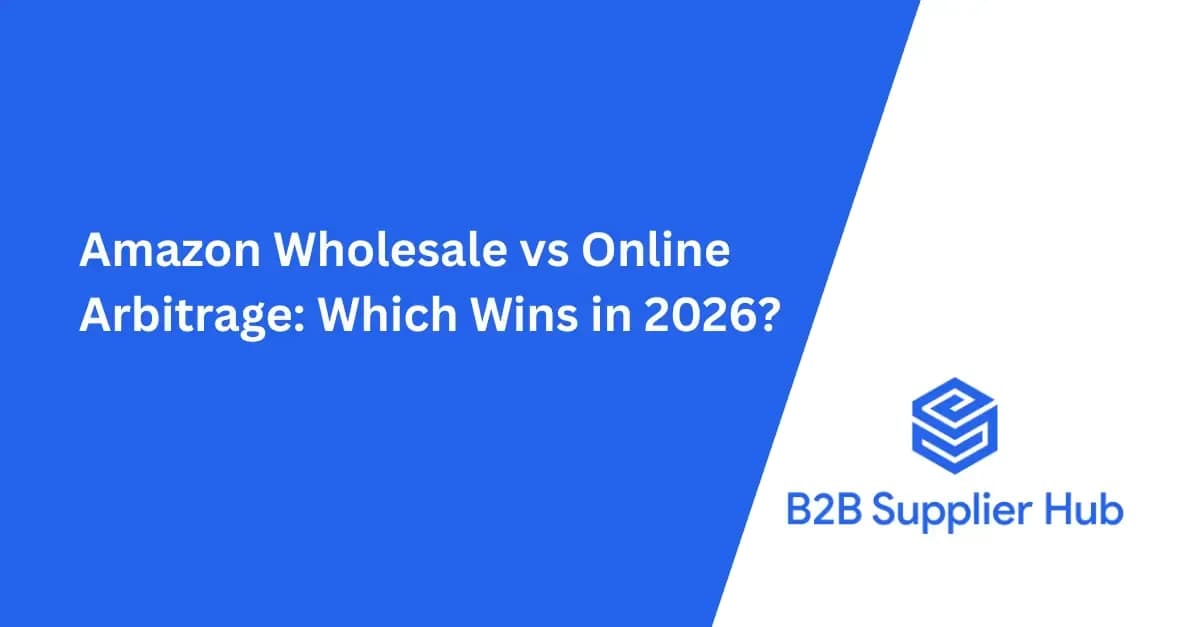 Amazon Wholesale vs Online Arbitrage: Which Wins 2026