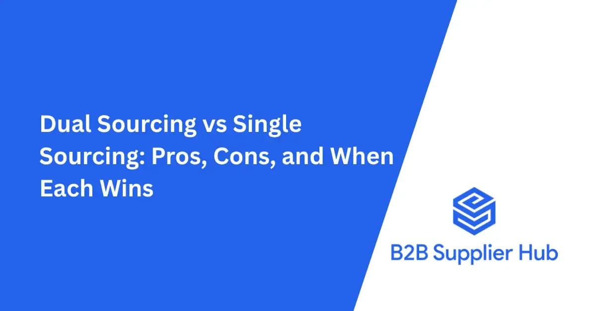 Dual Sourcing vs Single Sourcing: When Each One Wins