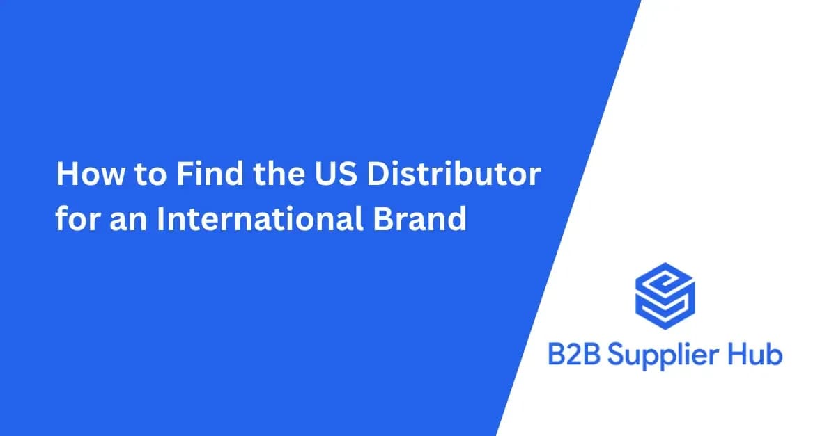 How to Find the US Distributor for an International Brand