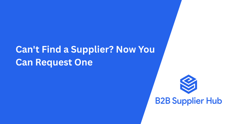 Product Requests: Can't Find a Supplier? Ask Us to Source One
