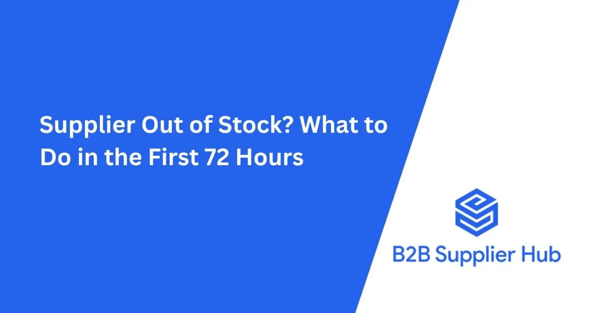 Supplier Out of Stock? What to Do in the First 72 Hours