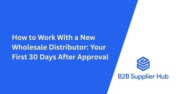 Your First 30 Days With a New Wholesale Distributor