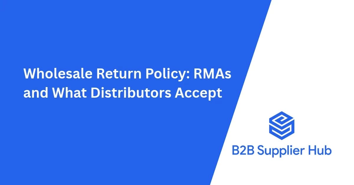Wholesale Return Policy: How RMAs Work and What Distributors Accept